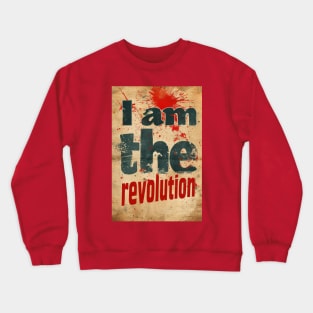 I Am The Revolution Crewneck Sweatshirt